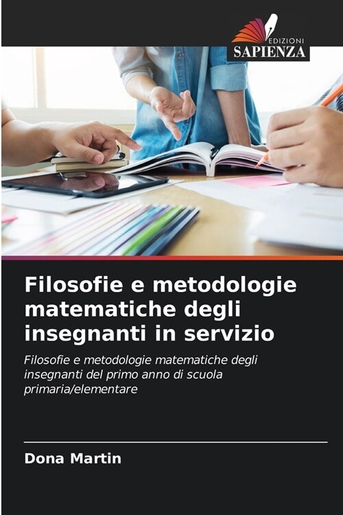 Filosofie e metodologie matematiche degli insegnanti in servizio (Paperback)