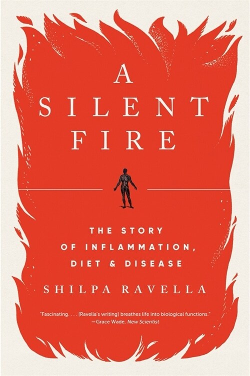 A Silent Fire: The Story of Inflammation, Diet, and Disease (Paperback)
