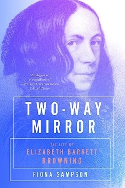 Two-Way Mirror: The Life of Elizabeth Barrett Browning (Paperback)