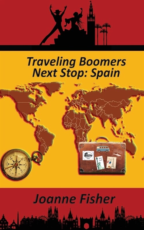 Traveling Boomers - Third Stop Spain & Canary Islands (Paperback)