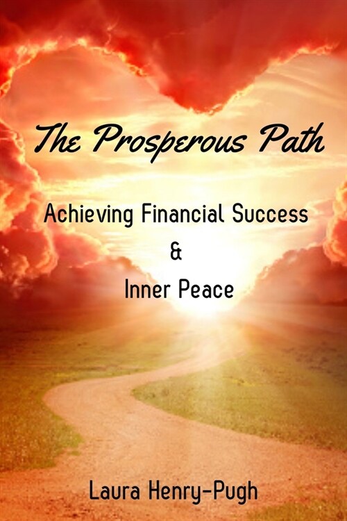 The Prosperous Path: Achieving Financial Success & Inner Peace (Paperback)