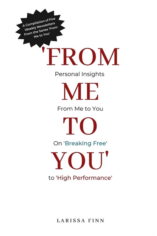 From Me to You: Personal Insights From Me to You on Breaking Free to High Performance (Paperback)
