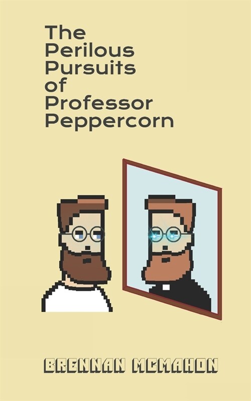 The Perilous Pursuits of Professor Peppercorn (Paperback)