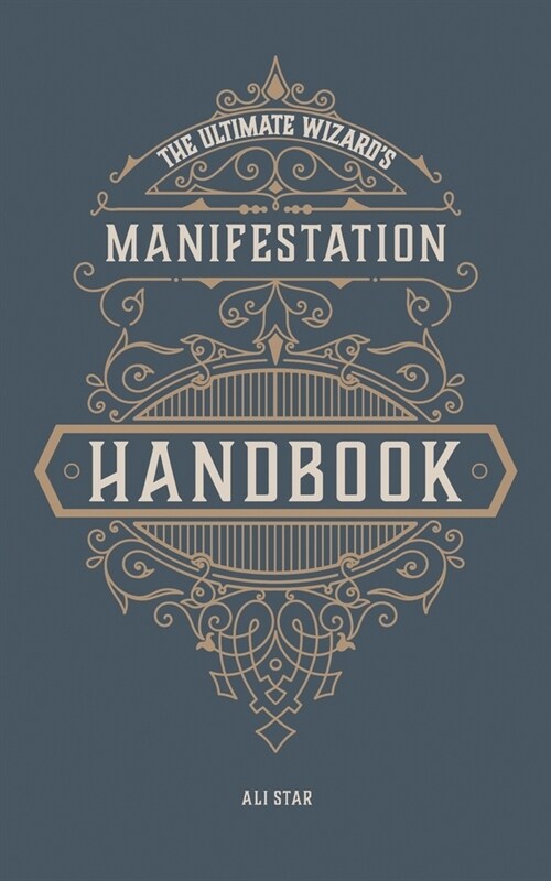 The Ultimate Wizards Manifestation Handbook: Affirmations for Unlocking Your Inner Magic (Paperback)
