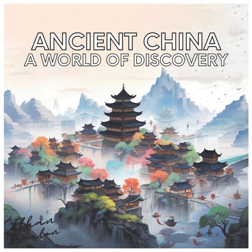 Ancient China: A World of Discovery (Paperback)