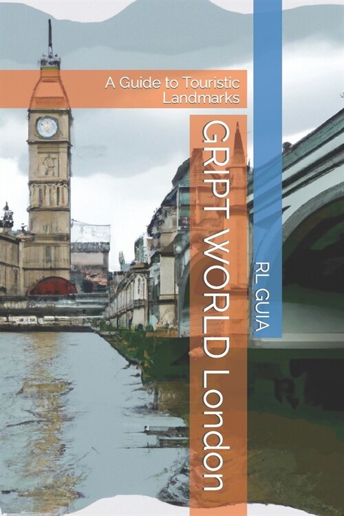 GRIPT WORLD London: A Guide to Touristic Landmarks (Paperback)