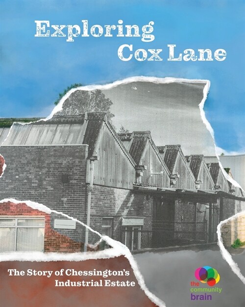 Exploring Cox Lane: The story of Chessingtons Industrial Estate (Paperback)