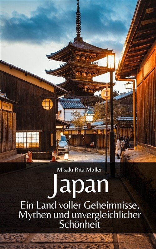 Japan: Ein Land voller Geheimnisse, Mythen und unvergleichlicher Sch?heit (Paperback)