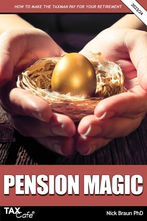 Pension Magic 2023/24: How to Make the Taxman Pay for Your Retirement (Paperback)