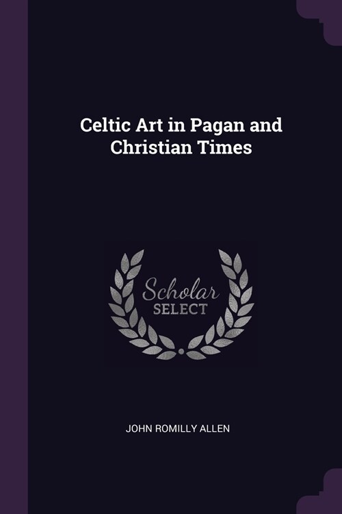 Celtic Art in Pagan and Christian Times (Paperback)