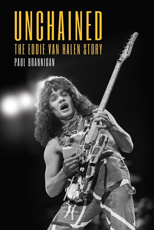 Unchained: The Eddie Van Halen Story (Paperback)