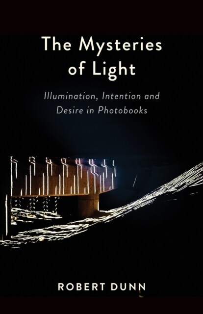 The Mysteries Of Light: Illumination, Intention and Desire In Photobooks (Paperback)