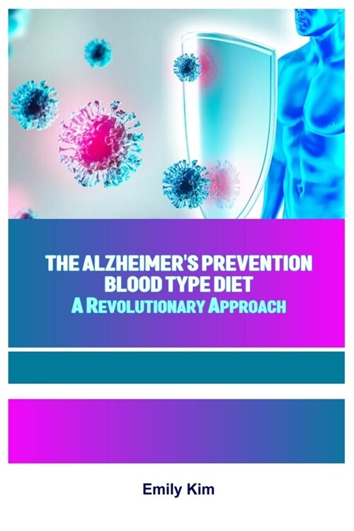 The Alzheimers Prevention Blood Type Diet: A Revolutionary Approach (Paperback)