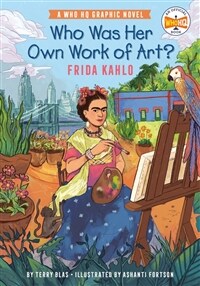 Who Was Her Own Work of Art?: Frida Kahlo: An Official Who HQ Graphic Novel (Paperback)
