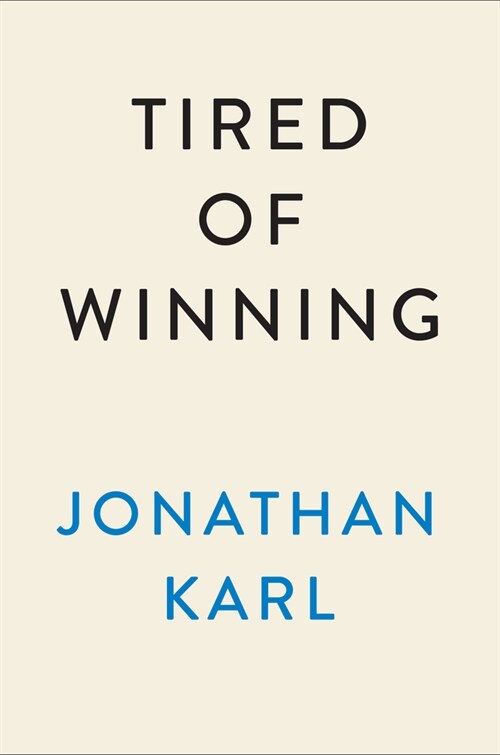 Tired of Winning: Donald Trump and the End of the Grand Old Party (Hardcover)