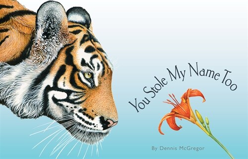 You Stole My Name Too: A Curious Case of Animals and Plants with Shared Names (Picture Book) (Hardcover)