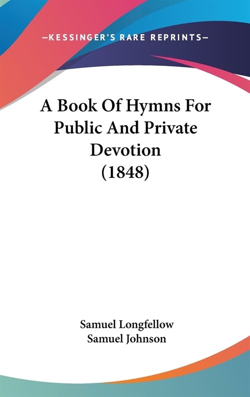 A Book of Hymns for Public and Private Devotion (1848) (Hardcover)