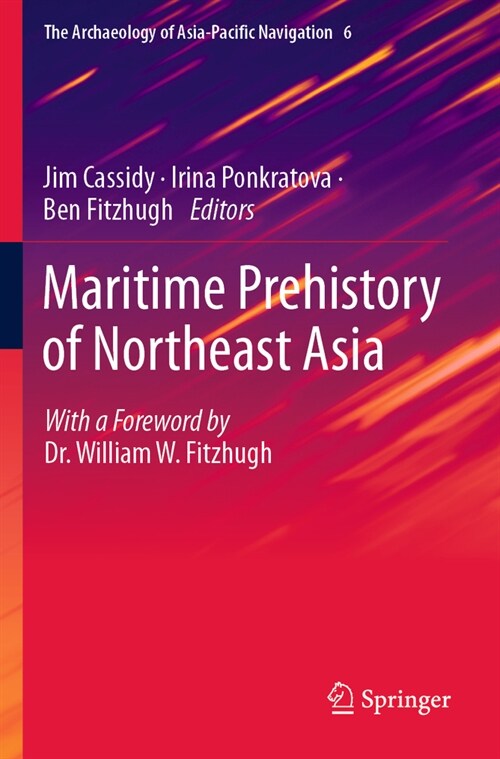 Maritime Prehistory of Northeast Asia: With a Foreword by Dr. William W. Fitzhugh (Paperback, 2022)