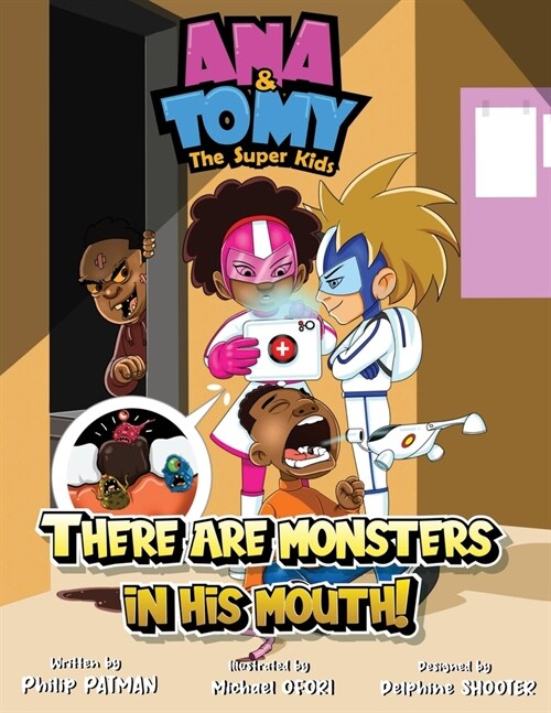 Ana & Tomy The Superkids: There are monsters in his mouth.: Childrens Book about fighting cavities and tooth decay (Paperback)
