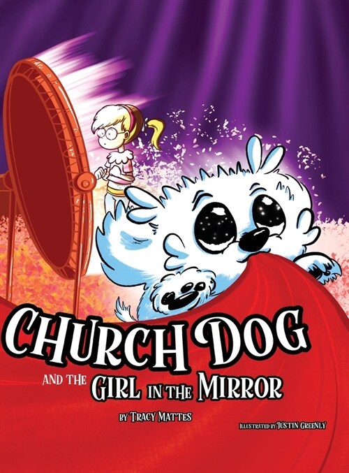 Church Dog and the Girl in the Mirror (Hardcover)