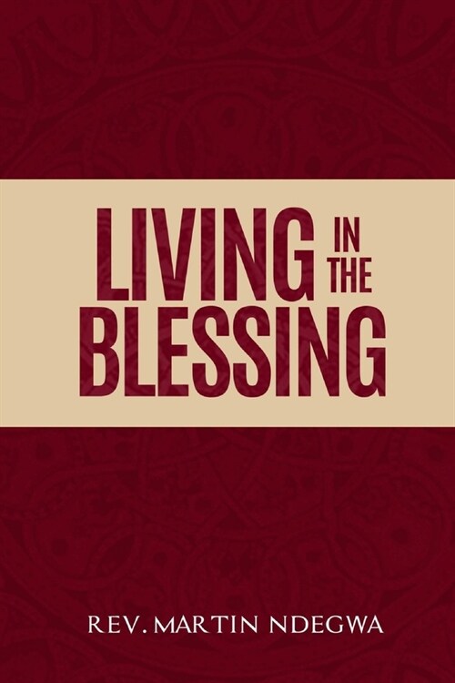 Living in the Blessing (Paperback)