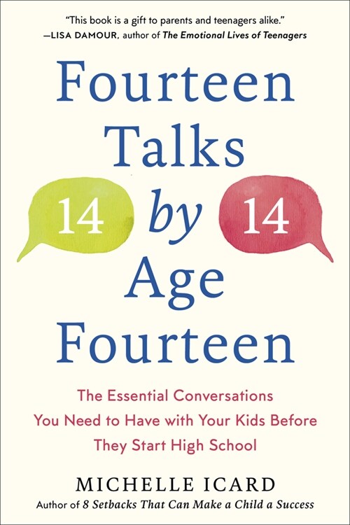 Fourteen Talks by Age Fourteen: The Essential Conversations You Need to Have with Your Kids Before They Start High School (Paperback)