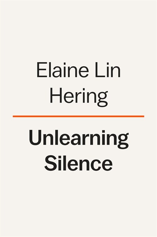 Unlearning Silence: How to Speak Your Mind, Unleash Talent, and Live More Fully (Hardcover)