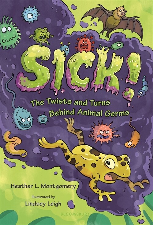 Sick!: The Twists and Turns Behind Animal Germs (Hardcover)