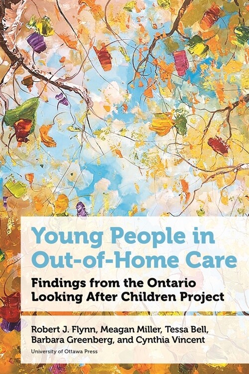 Young People in Out-Of-Home Care: Findings from the Ontario Looking After Children Project (Hardcover)