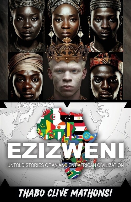 Ezizweni: Untold Stories of an Ancient African Civilization (Paperback)