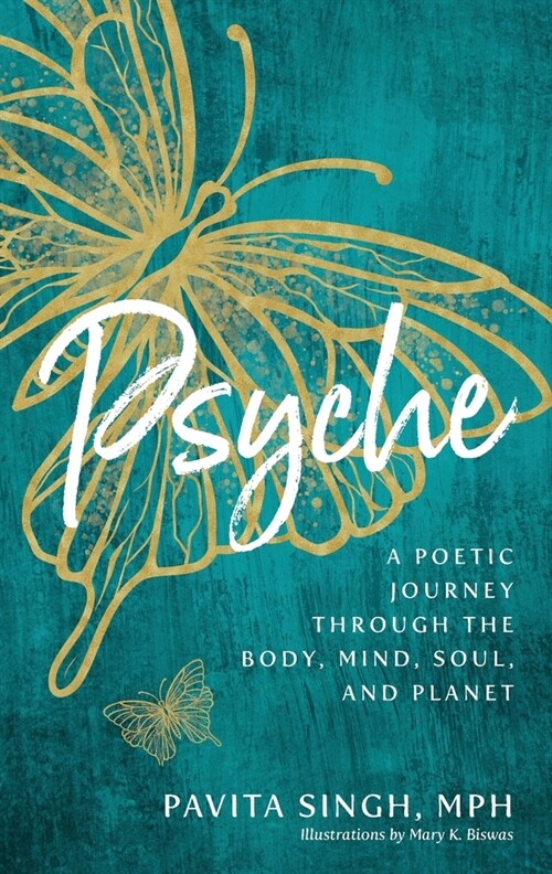 Psyche: A Poetic Journey Through the Body, Mind, Soul, and Planet (Paperback)