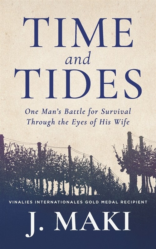 Time and Tides: One Mans Battle for Survival Through the Eyes of His Wife (Hardcover)