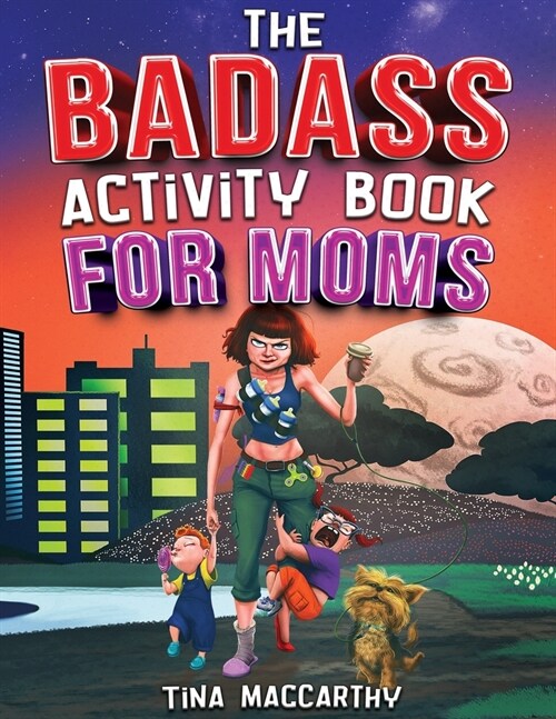 The Badass Activity Book for Moms: A Funny Stress Relief Activity Book for Badass Mothers (Funny Gift for Mom) (Paperback)