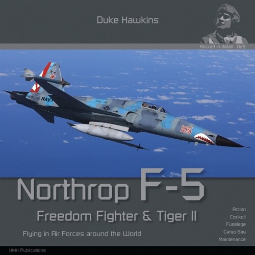 Northrop F-5 Freedom Fighter and Tiger II: Flying in Air Forces Around the World (Paperback)