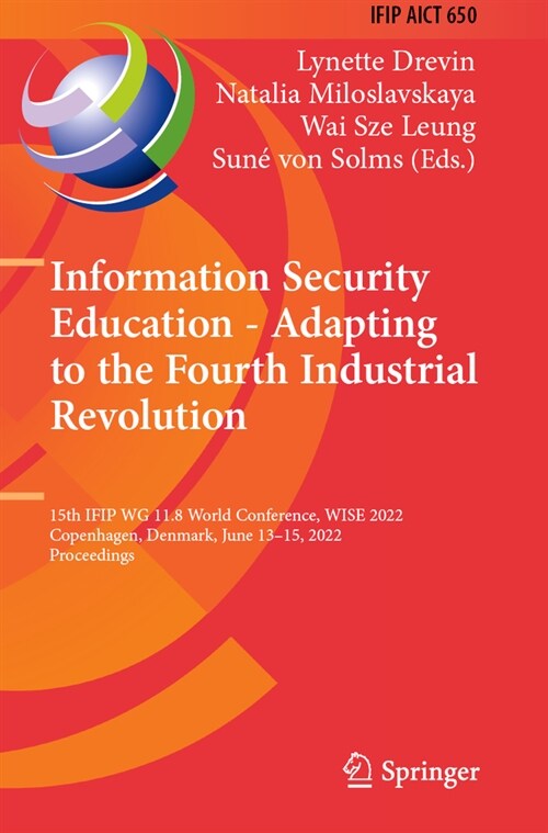 Information Security Education - Adapting to the Fourth Industrial Revolution: 15th Ifip Wg 11.8 World Conference, Wise 2022, Copenhagen, Denmark, Jun (Paperback, 2022)