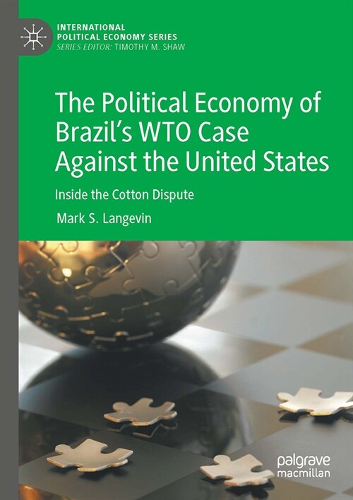 The Political Economy of Brazils Wto Case Against the United States: Inside the Cotton Dispute (Hardcover, 2023)
