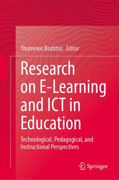 Research on E-Learning and Ict in Education: Technological, Pedagogical, and Instructional Perspectives (Hardcover, 2023)