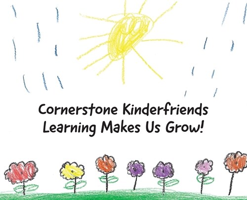 Cornerstone Kinderfriends - Learning Makes Us Grow (Hardcover)