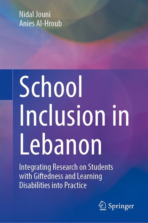 School Inclusion in Lebanon: Integrating Research on Students with Giftedness and Learning Disabilities Into Practice (Hardcover, 2023)