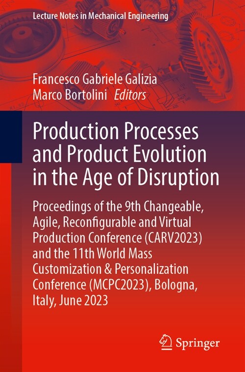 Production Processes and Product Evolution in the Age of Disruption: Proceedings of the 9th Changeable, Agile, Reconfigurable and Virtual Production C (Paperback, 2023)