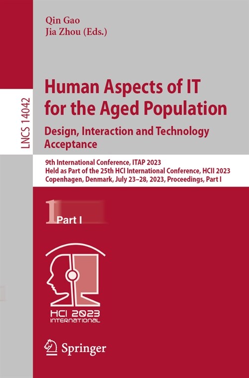 Human Aspects of It for the Aged Population: 9th International Conference, Itap 2023, Held as Part of the 25th Hci International Conference, Hcii 2023 (Paperback, 2023)