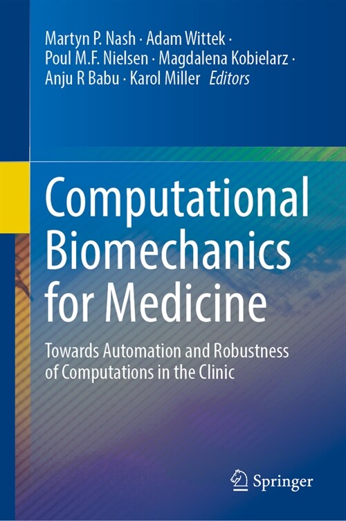 Computational Biomechanics for Medicine: Towards Automation and Robustness of Computations in the Clinic (Hardcover, 2023)