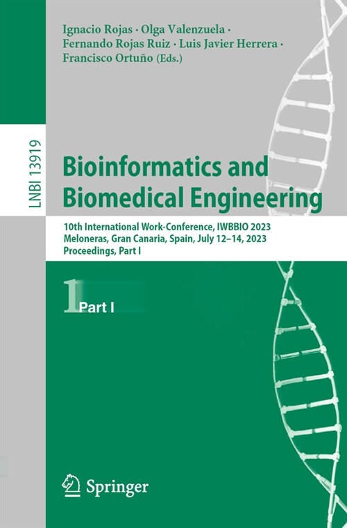 Bioinformatics and Biomedical Engineering: 10th International Work-Conference, Iwbbio 2023, Meloneras, Gran Canaria, Spain, July 12-14, 2023, Proceedi (Paperback, 2023)