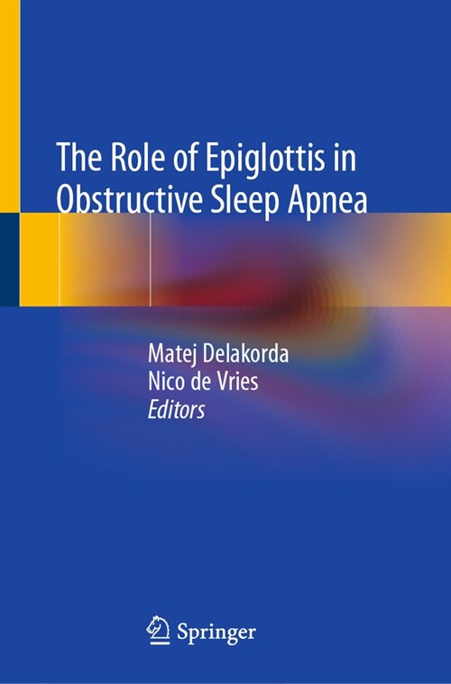 The Role of Epiglottis in Obstructive Sleep Apnea (Hardcover, 2023)