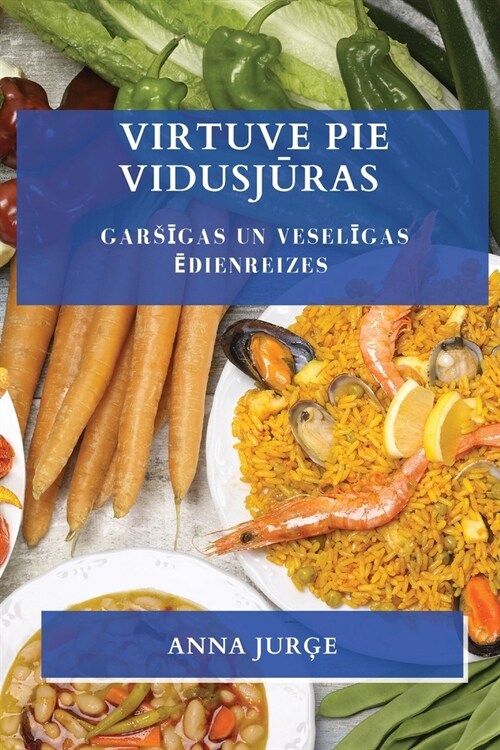 Virtuve pie Vidusjūras: Garsīgas un veselīgas ēdienreizes (Paperback)
