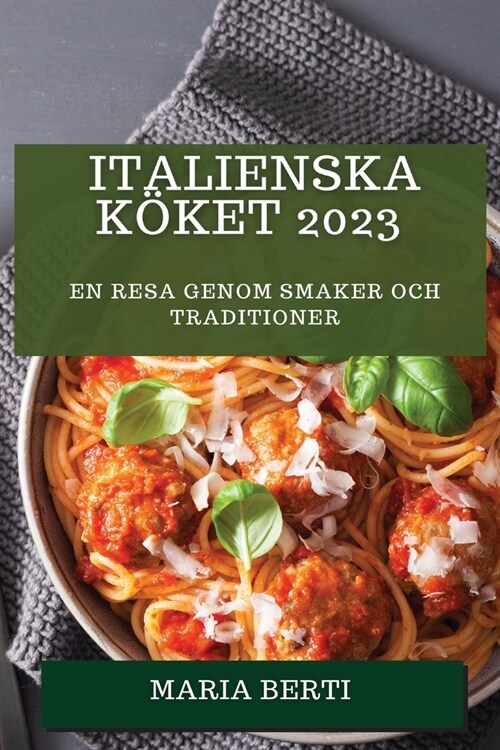 Italienska K?et 2023: En resa genom smaker och traditioner (Paperback)