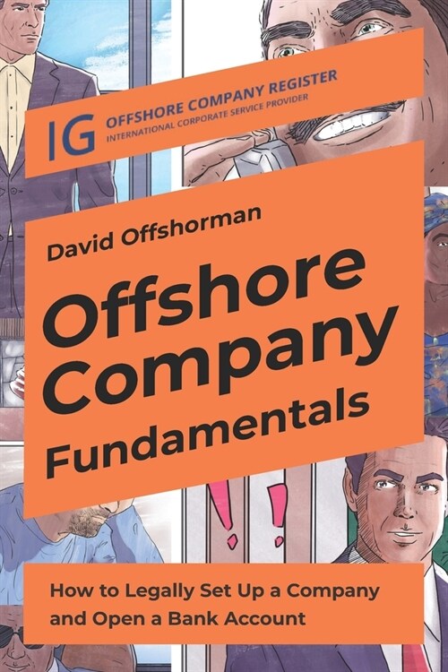 Offshore Company Fundamentals: How to Legally Set Up a Company and Open a Bank Account (Paperback)