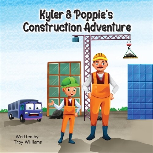 Kyler & Poppies Construction Adventure (Paperback)
