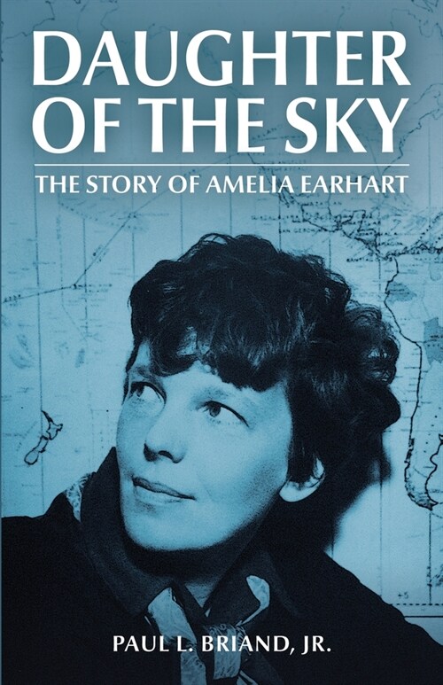 Daughter of the Sky: The Story of Amelia Earhart (Paperback)