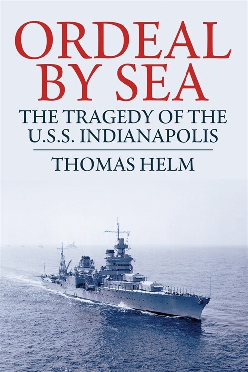 Ordeal by Sea: The Tragedy of the USS Indianapolis (Paperback)